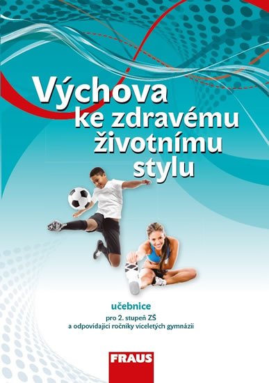 neuveden: Výchova ke zdravému životnímu stylu - Učebnice neuveden: Výchova ke zdravému životnímu stylu - Učebnice