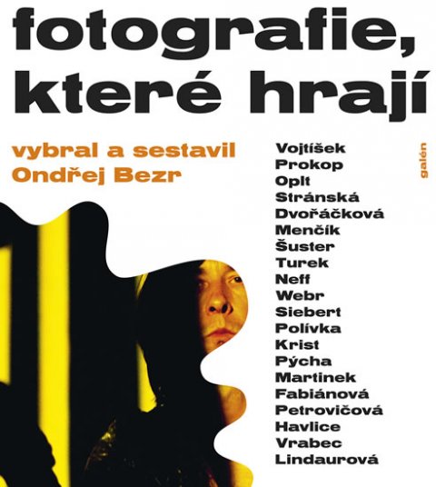 Bezr Ondřej: Fotografie, které hrají Bezr Ondřej: Fotografie, které hrají