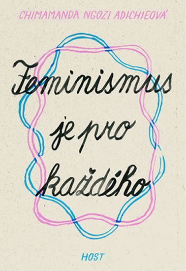 Ngozi Adichie Chimamanda: Feminismus je pro každého Ngozi Adichie Chimamanda: Feminismus je pro každého