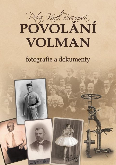 Braunová Petra: Povolání Volman - Fotografie a dokumenty Braunová Petra: Povolání Volman - Fotografie a dokumenty