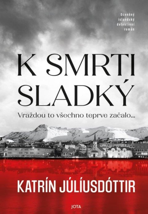 Júlíusdóttir Katrín: K smrti sladký Júlíusdóttir Katrín: K smrti sladký