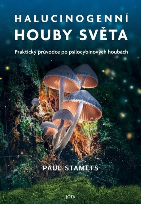 Stamets Paul: Halucinogenní houby světa
