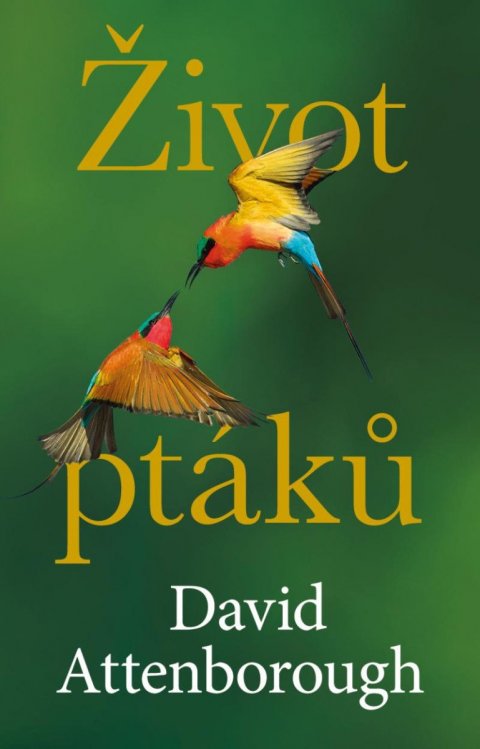 Attenborough David: Život ptáků Attenborough David: Život ptáků