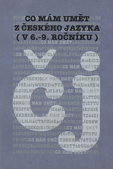 Čechová Marie: Co mám umět z českého jazyka (v 6. - 9. ročníku)