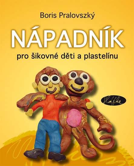 Pralovszký Boris: Nápadník pro šikovné děti a plastelínu Pralovszký Boris: Nápadník pro šikovné děti a plastelínu