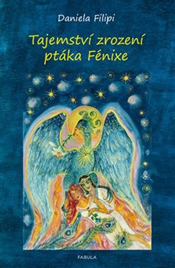 Filipi Daniela: Tajemství zrození ptáka Fénixe