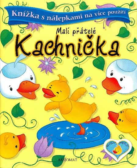Bator Agnieszka: Malí přátelé - Kachnička