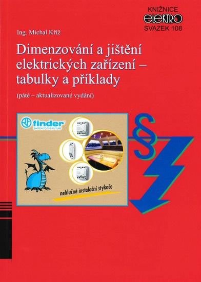 Kříž Michal: Dimenzování a jištění elektrických zařízení - tabulky a příklady Kříž Michal: Dimenzování a jištění elektrických zařízení - tabulky a příklady