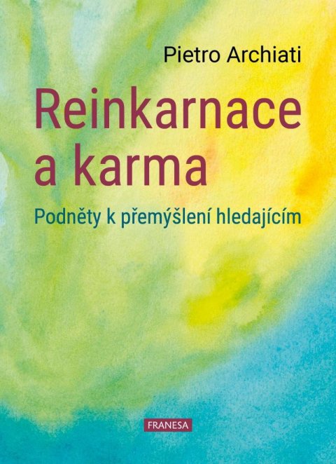 Archiati Pietro: Reinkarnace a karma - Podněty k přemýšlení hledajícím Archiati Pietro: Reinkarnace a karma - Podněty k přemýšlení hledajícím