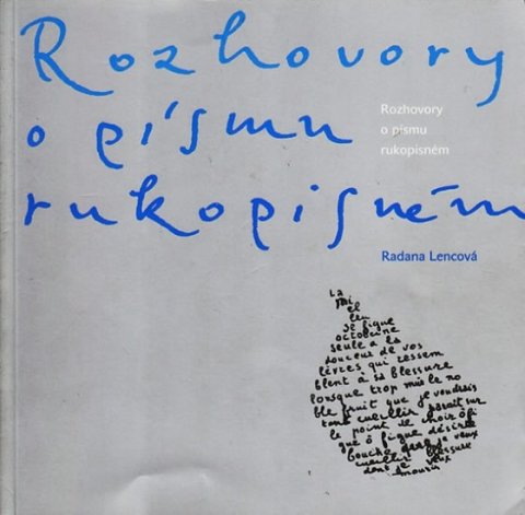 Lencová Radana: Rozhovory o písmu rukopisném Lencová Radana: Rozhovory o písmu rukopisném