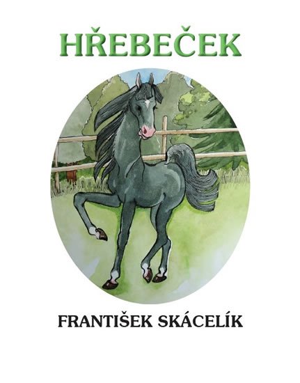 Skácelík František: Hřebeček Skácelík František: Hřebeček