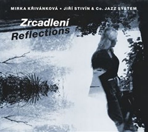 Křivánková Mirka, Stivín Jiří: CD Zrcadlení