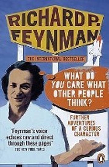 Feynman Richard Phillips: What Do You Care What Other People Think?