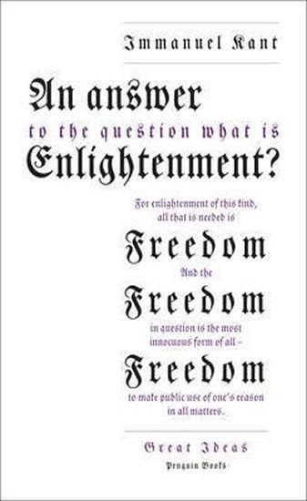 Kant Immanuel: An Answer to the Question - What is Enlightenment?