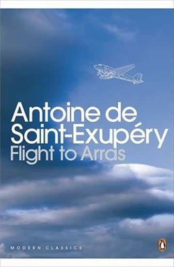 de Saint-Exupéry Antoine: Flight to Arras