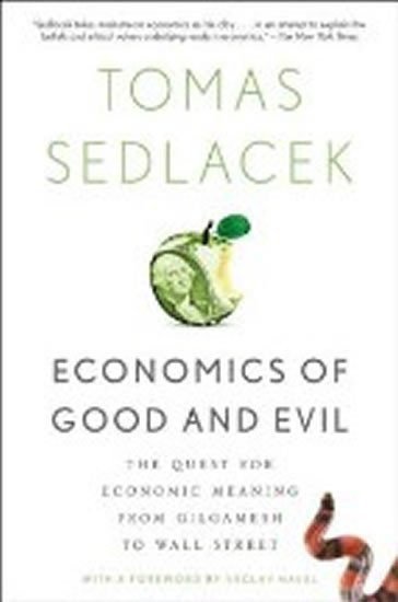Sedláček Tomáš: Economics of Good and Evil