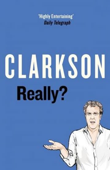 Clarkson Jeremy: Really?