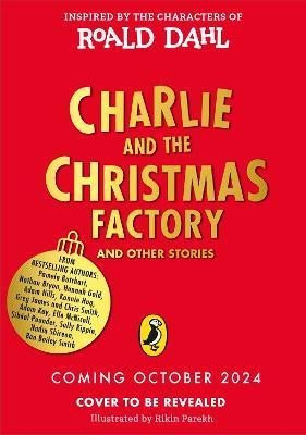Dahl Roald: Charlie and the Christmas Factory