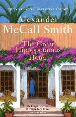 McCall Smith Alexander: Great Hippopotamus Hotel