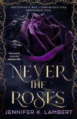 Jennifer K. Lambert: Never the Roses
