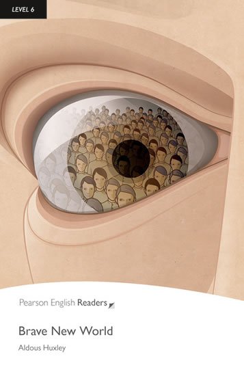 Huxley Aldous: PER | Level 6: Brave New World Huxley Aldous: PER | Level 6: Brave New World