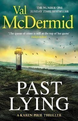 McDermidová Val: Past Lying: Pre-order the twisty new Karen Pirie thriller, now a major ITV 