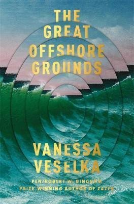 Veselka Vanessa: The Great Offshore Grounds
