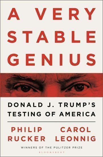 Rucker Philip, Leonnig Carol D.: A Very Stable Genius: Donald J. Trump´s Testing of America