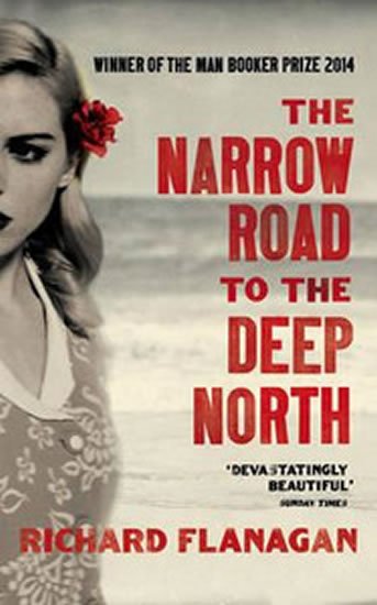 Flanagan Richard: The Narrow Road to the Deep North