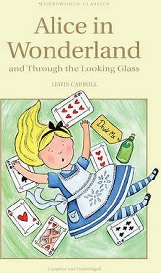 Carroll Lewis: Alice in Wonderland & Through The Looking Glass