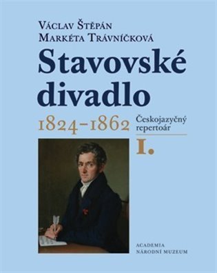 Štěpán Václav: Stavovské divadlo 1824–1862 (I.+II. díl)