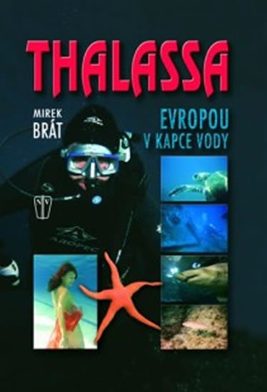 Brát Mirek: Thalassa - Evropou v kapce vody