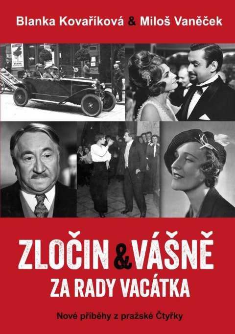 Kovaříková Blanka: Zločin a vášně za rady Vacátka – Nové příběhy z pražské Čtyřky Kovaříková Blanka: Zločin a vášně za rady Vacátka – Nové příběhy z pražské Čtyřky