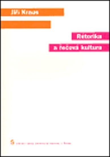 Kraus Jiří: Rétorika a řečová kultura
