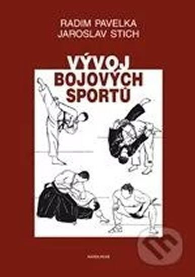 Pavelka Radim, Stich Jaroslav: Vývoj bojových sportů
