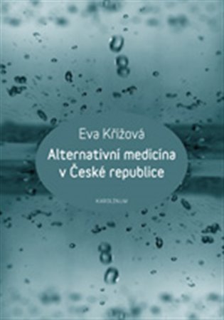 Křížová Eva: Alternativní medicína v České republice