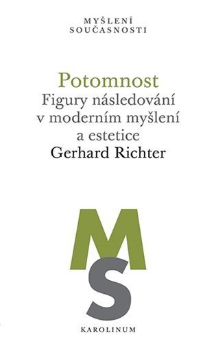 Richter Gerhard: Potomnost - Figury následování v moderním myšlení a estetice