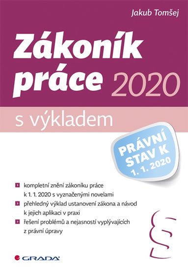 Tomšej Jakub: Zákoník práce 2020 s výkladem - Právní stav k 1. 1. 2020