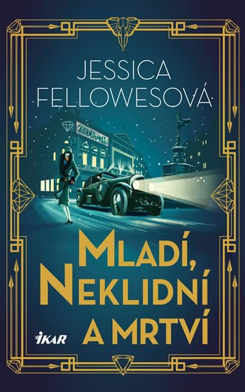 Fellowesová Jessica: Mladí, neklidní a mrtví Fellowesová Jessica: Mladí, neklidní a mrtví