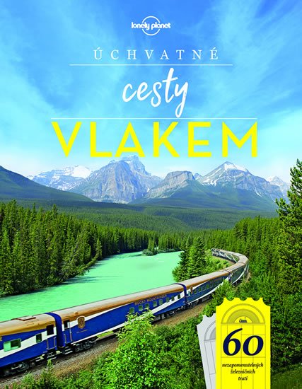 neuveden: Úchvatné cesty vlakem neuveden: Úchvatné cesty vlakem