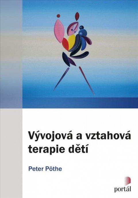 Pöthe Peter: Vývojová a vztahová terapie dětí Pöthe Peter: Vývojová a vztahová terapie dětí
