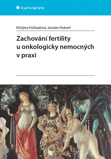 Frühaufová Kristýna: Zachování fertility u onkologicky nemocných v praxi