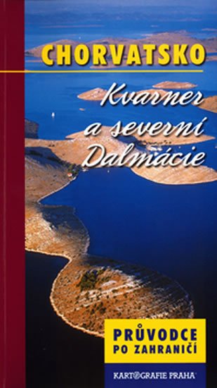neuveden: Chorvatsko/Kvarner a severní Dalmácie - průvodce