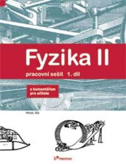 kolektiv autorů: Fyzika II - 1.díl - Pracovní sešit - S komentářek pro učitele