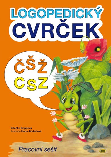 Koppová Zdeňka: Logopedický cvrček - ČŠŽ / CSZ Koppová Zdeňka: Logopedický cvrček - ČŠŽ / CSZ