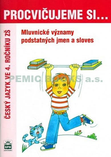 neuveden: Procvičujeme si mluvnické významy podstatných jmen a sloves pro 4. r. ZŠ neuveden: Procvičujeme si mluvnické významy podstatných jmen a sloves pro 4. r. ZŠ