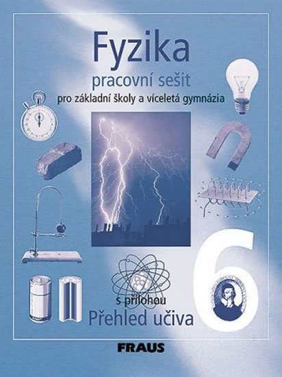 kolektiv autorů: Fyzika 6 pro ZŠ a víceletá gymnázia - Pracovní sešit kolektiv autorů: Fyzika 6 pro ZŠ a víceletá gymnázia - Pracovní sešit