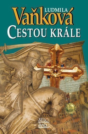 Vaňková Ludmila: Cestou krále - Zrození království III.