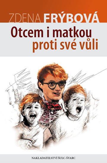 Frýbová Zdena: Otcem i matkou proti své vůli