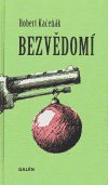 Kačeňák Robert: Bezvědomí